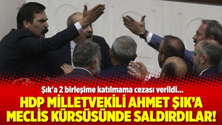 HDP Milletvekili Ahmet Şık’a meclis kürsüsünde saldırdılar!