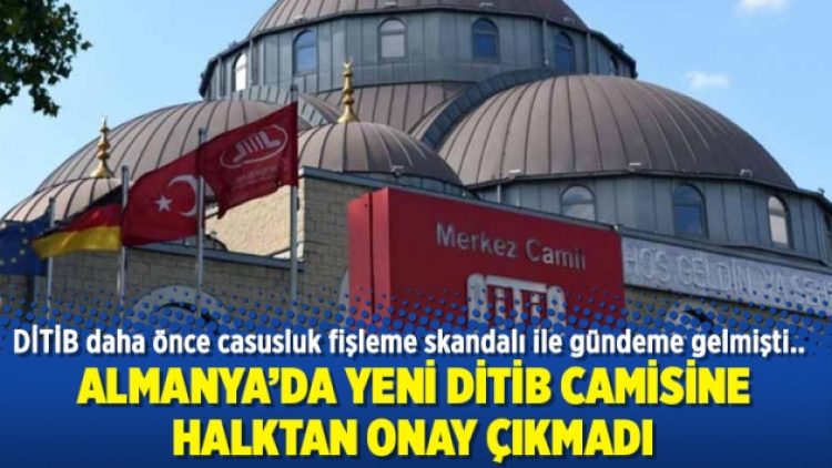 Almanya’da yeni DİTİB camisine halktan onay çıkmadı