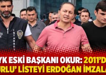 HSYK eski Başkanı Okur: 2011’deki ‘Nurlu’ listeyi Erdoğan imzaladı