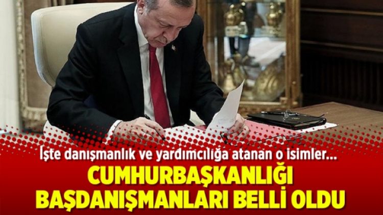 Cumhurbaşkanlığı başdanışmanları belli oldu