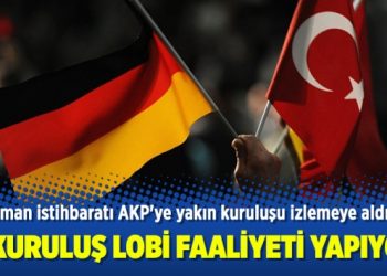 Alman İstihbaratı:  O kuruluş lobi faaliyeti yapıyor