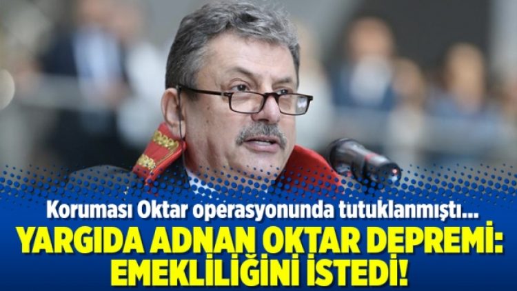 Yargıda Adnan Oktar depremi: Emekliliğini istedi!