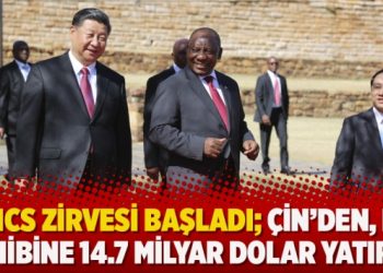 BRICS zirvesi başladı; Çin’den, ev sahibine 14.7 milyar dolar yatırım sözü