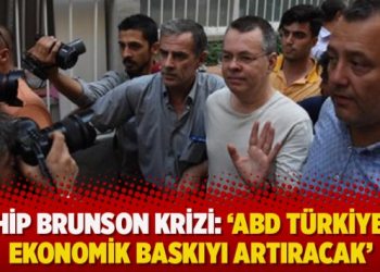 ​Rahip Brunson krizi: ‘ABD Türkiye’ye ekonomik baskıyı artıracak’