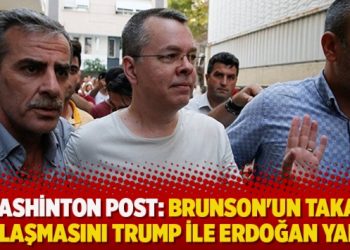 Washinton Post: Brunson’un takas anlaşmasını Trump ile Erdoğan yaptı