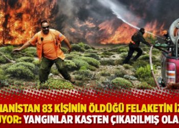Yunanistan 83 kişinin öldüğü felaketin izini sürüyor: Yangınlar kasten çıkarılmış olabilir