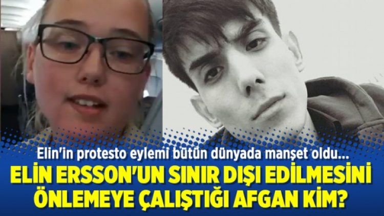 Elin Ersson’un sınır dışı edilmesini önlemeye çalıştığı Afgan kim?