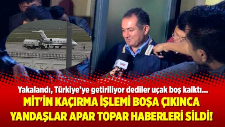 MİT’in kaçırma işlemi boşa çıkınca yandaşlar apar topar haberleri sildi!