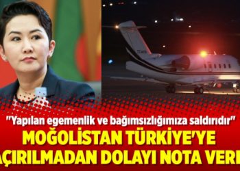 Moğolistan Türkiye’ye kaçırılmadan dolayı nota verdi!
