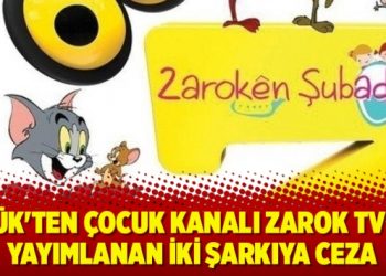 RTÜK’ten Zarok TV’de yayımlanan iki şarkıya ceza