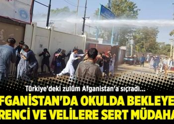 Afganistan’da okulda bekleyen öğrenci ve velilere sert müdahale