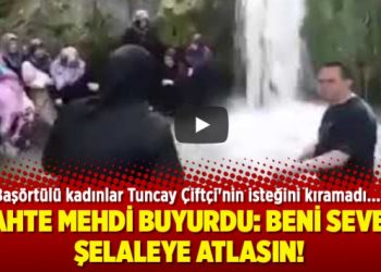 Sahte Mehdi buyurdu: Beni seven şelaleye atlasın!