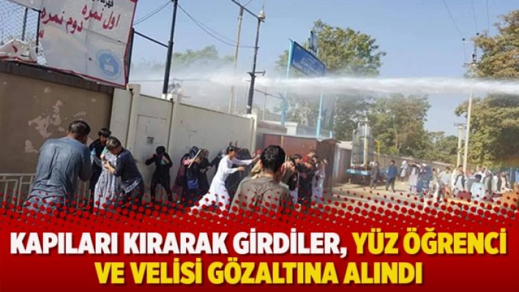 Kapıları kırarak girdiler, yüz öğrenci ve velisi gözaltına alındı