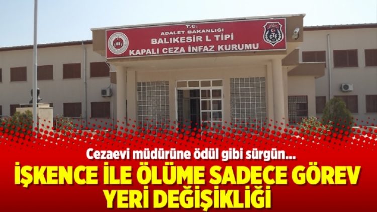 İşkence ile ölüme sadece görev yeri değişikliği