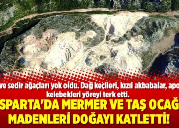 Isparta’da mermer ve taş ocağı madenleri doğayı katletti!