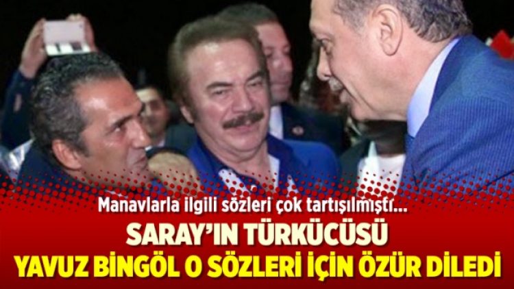 Yavuz Bingöl o sözleri için özür diledi