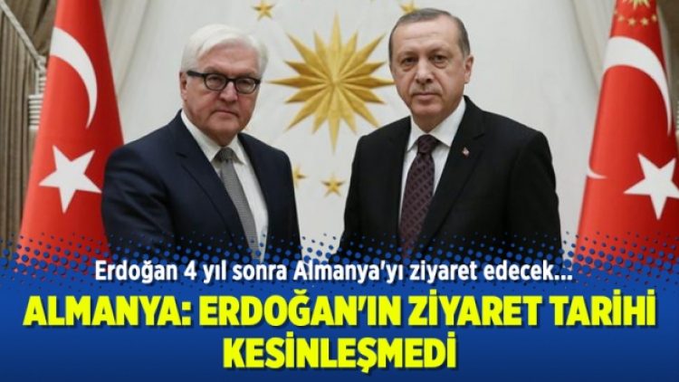 Almanya: Erdoğan’ın ziyaret tarihi kesinleşmedi