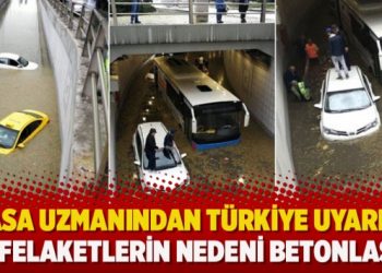 NASA uzmanından Türkiye uyarısı: Sel felaketlerin nedeni betonlaşma