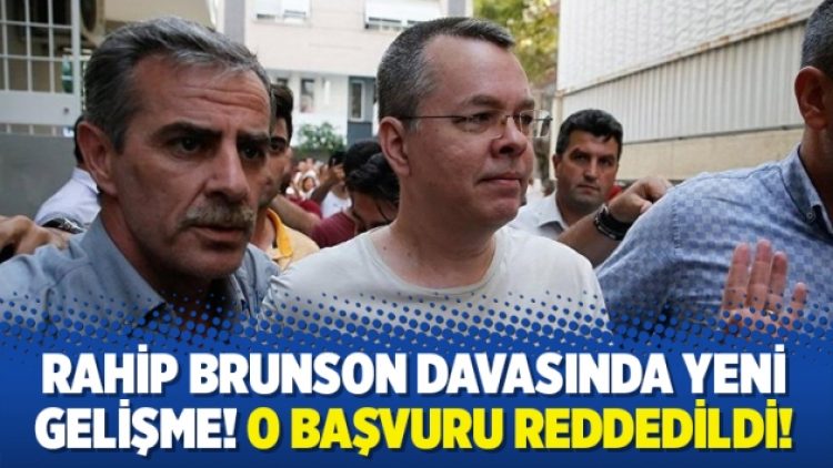 Rahip Brunson davasında flaş gelişme!