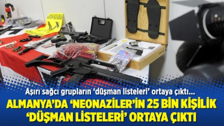 Almanya’da ‘Neonaziler’in 25 bin kişilik ‘düşman listeleri’ ortaya çıktı