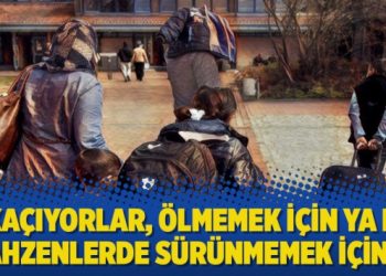 “Kaçıyorlar, ölmemek için ya da mahzenlerde sürünmemek için…”