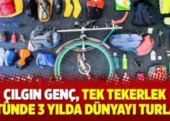 Çılgın genç, tek tekerlek üstünde 3 yılda dünyayı turladı