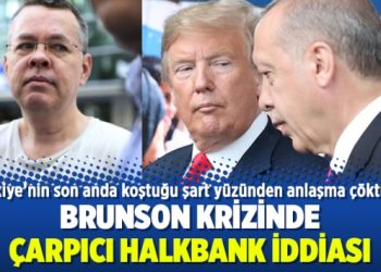 Brunson krizinde çarpıcı Halkbank iddiası