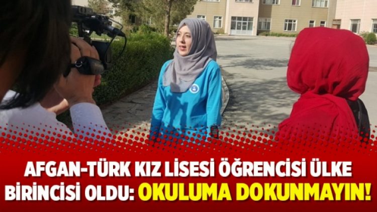Afgan-Türk Kız Lisesi öğrencisi Tahmine Payende ülke birincisi oldu: Okuluma dokunmayın!