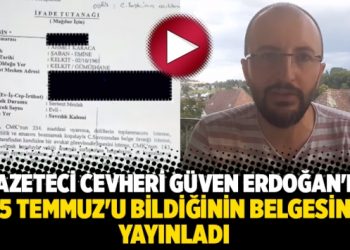 Gazeteci Güven Erdoğan’ın 15 Temmuz’u bildiğinin belgesini yayınladı