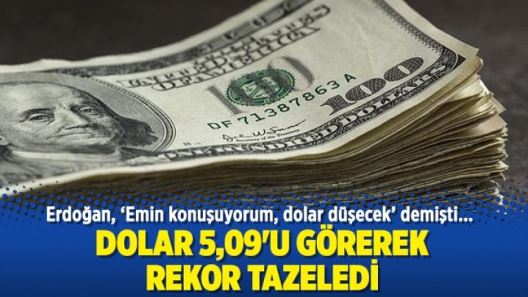 Dolar 5,09’u görerek rekor tazeledi