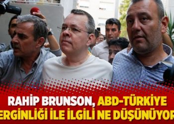 Rahip Brunson , ABD-Türkiye gerginliği ile ilgili ne düşünüyor?