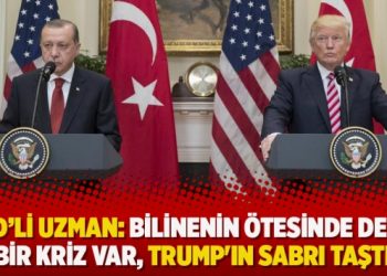 ABD’li uzman: ‘Bilinenin ötesinde derin bir kriz var, Trump’ın sabrı taştı’