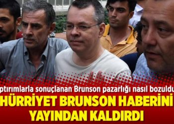 Hürriyet Brunson haberini yayından kaldırdı