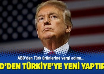ABD’den Türkiye’ye yeni yaptırım