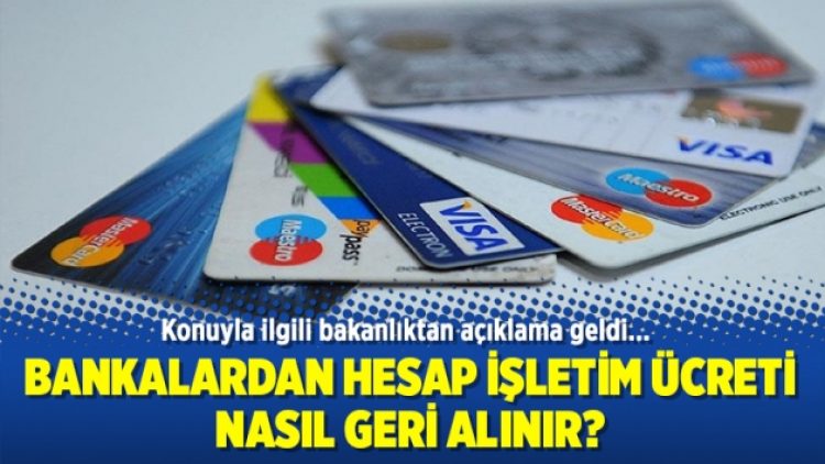 Bankalardan hesap işletim ücreti nasıl geri alınır?