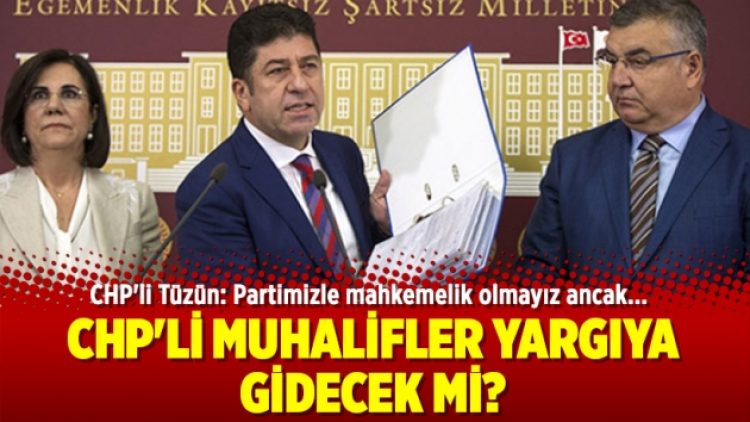 CHP’li muhalifler yargıya gidecek mi?