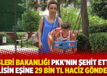İçişleri Bakanlığı PKK’nın şehit ettiği polisin eşine 29 bin TL haciz gönderdi
