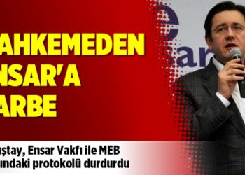 Mahkemeden Ensar’a darbe