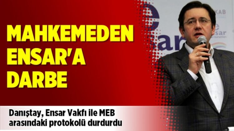 Mahkemeden Ensar’a darbe