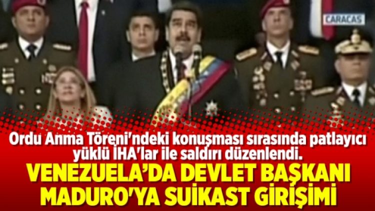 Venezuela’da Devlet Başkanı Maduro’ya suikast girişimi