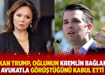 Başkan Trump, oğlunun Kremlin bağlantılı avukatla görüştüğünü kabul etti