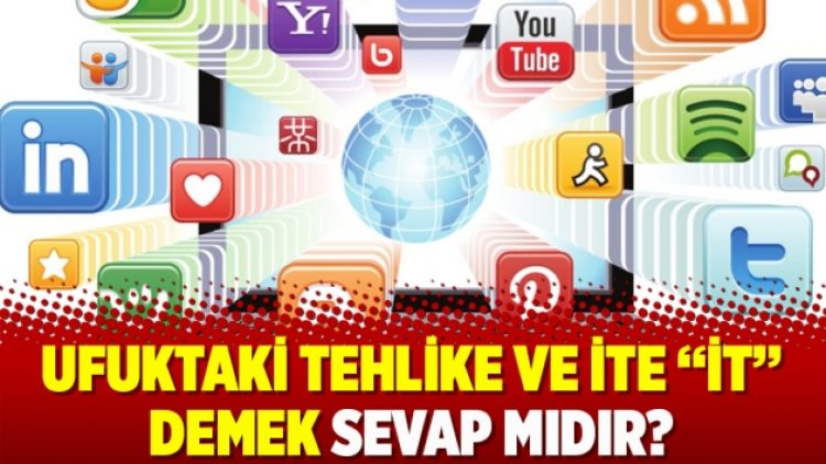 Ufuktaki tehlike ve ite “it” demek sevap mıdır?