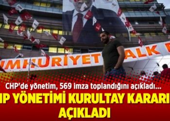CHP yönetimi kurultay kararını açıkladı