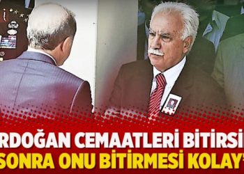 ‘Erdoğan cemaatleri bitirsin, sonra onu bitirmesi kolay’