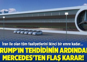 Trump’ın tehdidinin ardından Mercedes’ten flaş karar