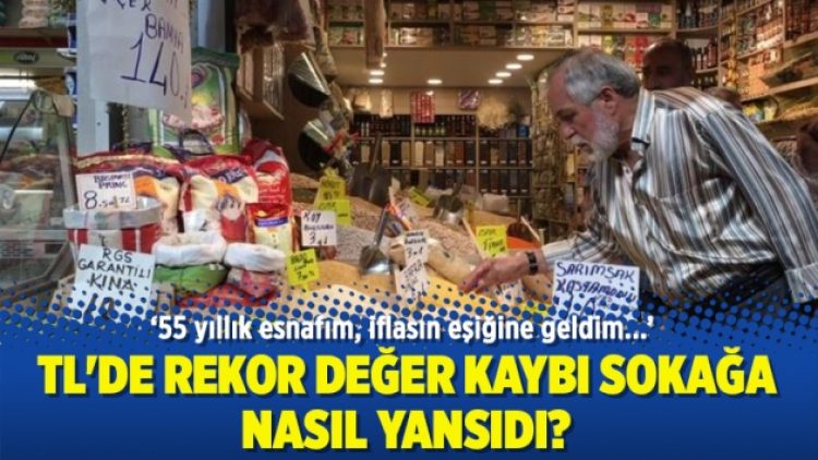 TL’de rekor değer kaybı sokağa nasıl yansıdı