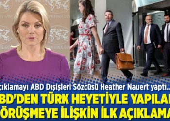 ABD’den Türk heyetiyle yapılan görüşmeye ilişkin ilk açıklama