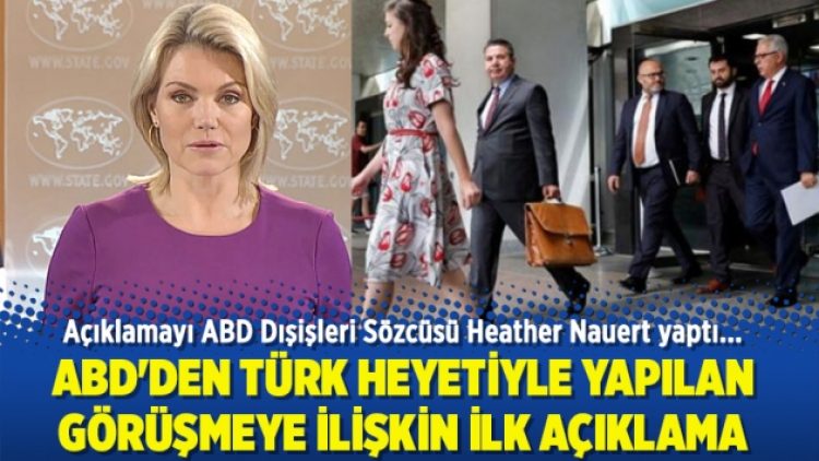ABD’den Türk heyetiyle yapılan görüşmeye ilişkin ilk açıklama