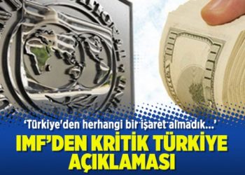 IMF’den kritik Türkiye açıklaması
