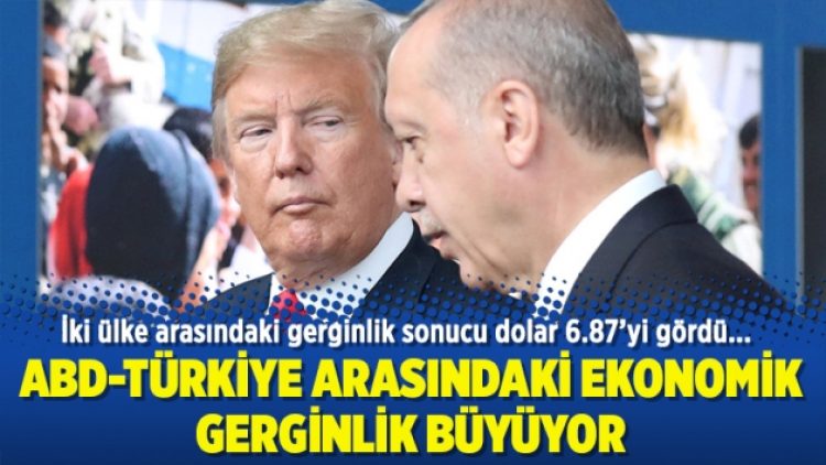 ABD-Türkiye arasındaki gerginlik büyüyor